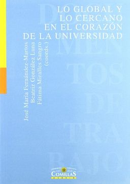 portada Lo global y lo cercano en el corazón de la Universidad (Documentos de Trabajo) (in Spanish)