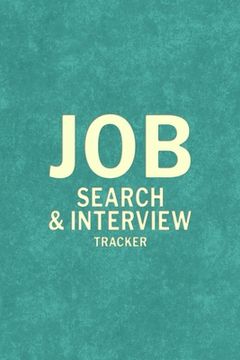 portada Job Search Interview Tracker: Job Hunt Log Book, Job Finder, Ideal Job Brainstorm, Resume Writing Tips (in English)