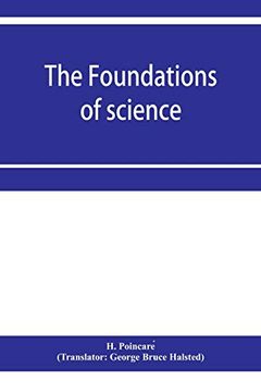 portada The Foundations of Science; Science and Hypothesis, the Value of Science, Science and Method 