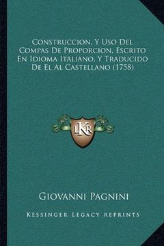 portada Construccion, y uso del Compas de Proporcion, Escrito en Idioma Italiano, y Traducido de el al Castellano (1758)