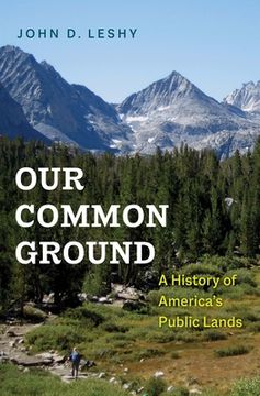 portada Our Common Ground: A History of America'S Public Lands (en Inglés)