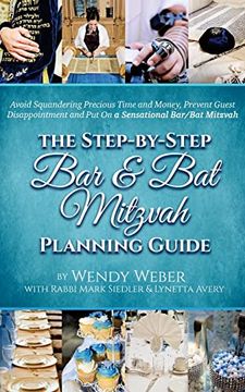 portada The Step-By-Step bar and bat Mitzvah Planning Guide: Avoid Squandering Precious Time and Money, Prevent Guest Disappointment and put on a Sensational bar (in English)