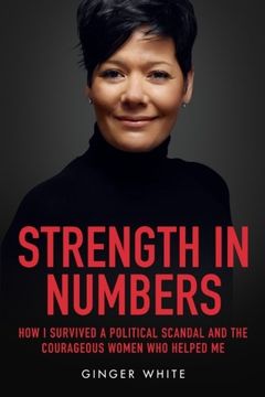 portada Strength in Numbers: How I Survived a Political Scandal and the Courageous Women That Helped Me