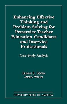 portada enhancing effective thinking and problem solving for preservice teacher education candidates and inservice professionals: case study analysis