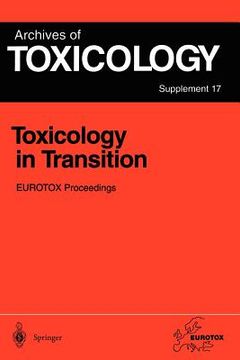 portada toxicology in transition: proceedings of the 1994 eurotox congress meeting held in basel, switzerland, august 21 24, 1994 (en Inglés)