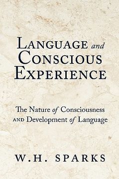 portada language and conscious experience: the nature of consciousness and development of language (en Inglés)