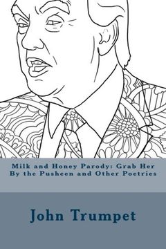 portada Milk and Honey Parody: Grab Her By the Pusheen and Other Poetries