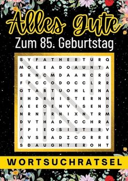 portada Alles Gute zum 85. Geburtstag - Wortsuchrätsel: 80 Wortsuchrätsel Mit Lösungen Lustiges Rätselbuch zum Verschenken (in German)