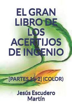 portada El Gran Libro de Los Acertijos de Ingenio: [PARTES 1 y 2] (COLOR) (in Spanish)