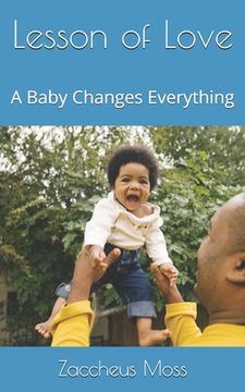 portada Lesson of Love: A Baby Changes Everything (en Inglés)