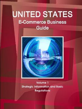 portada US E-Commerce Business Guide Volume 1 Strategic Information and Basic Regulations (en Inglés)