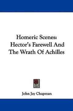 portada homeric scenes: hector's farewell and the wrath of achilles (en Inglés)