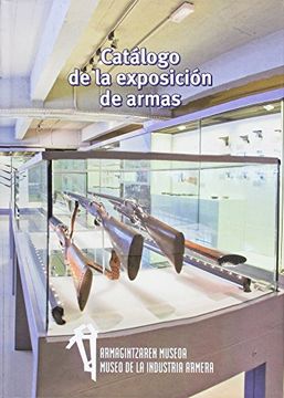 portada Catálogo de la Exposición de Armas: Armagintzaren Museoa (in Spanish)