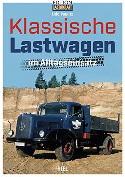 portada Klassische Lastwagen im Alltagseinsatz de udo Paulitz(Heel Verlag Gmbh) (in German)