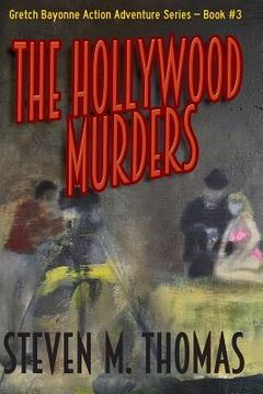 portada The Hollywood Murders-Gretch Bayonne Action Adventure Series #3 (en Inglés)