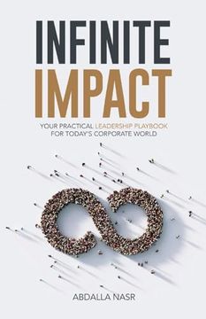 portada Infinite Impact: Your Practical Leadership Playbook for Today's Corporate World (en Inglés)
