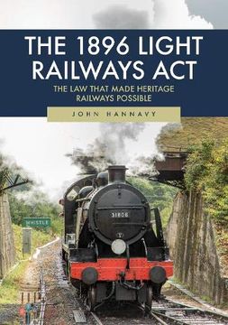 portada The 1896 Light Railways ACT: The Law That Made Heritage Railways Possible (en Inglés)