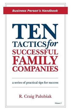 portada Ten Tactics for Successful Family Companies: Business Person's Handbook (en Inglés)