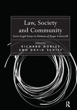 portada Law, Society And Community: Socio-legal Essays In Honour Of Roger Cotterrell (en Inglés)