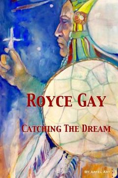 portada Royce Gay: Catching The Dream (en Inglés)