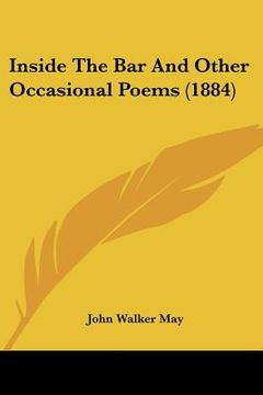 portada inside the bar and other occasional poems (1884) (en Inglés)