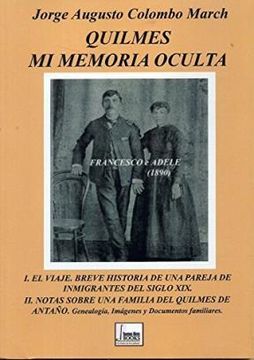 portada Quilmes mi memoria oculta : el viaje : breve historia de una pareja de inmigrantes del siglo XIX
