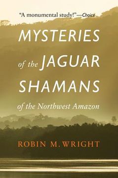 portada Mysteries of the Jaguar Shamans of the Northwest Amazon (en Inglés)