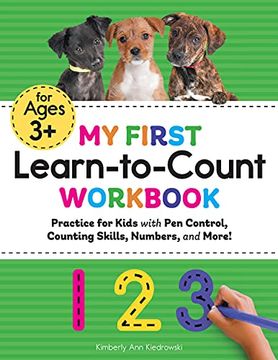 portada My First Learn-To-Count Workbook: Practice for Kids With pen Control, Counting Skills, Numbers, and More! (my First Preschool Skills Workbook) (en Inglés)