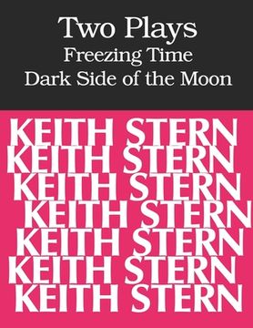 portada Two Plays: FREEZING TIME and DARK SIDE OF THE MOON (en Inglés)