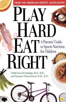 portada Play Hard, eat Right: A Parent's Guide to Sports Nutrition for Children (en Inglés)