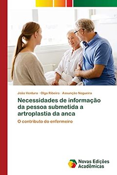 portada Necessidades de Informação da Pessoa Submetida a Artroplastia da Anca: O Contributo do Enfermeiro (en Portugués)