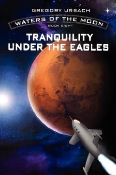 portada waters of the moon: tranquility under the eagles: book eight (en Inglés)