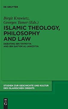 portada Islamic Theology, Philosophy and law Debating ibn Taymiyya and ibn Qayyim Al-Jawziyya Stio 27 (Studien zur Geschichte und Kultur des Islamischen Orients) (en Inglés)