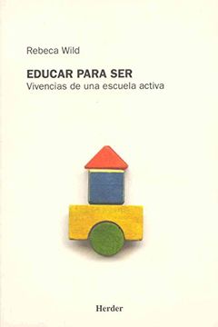 portada Educar Para Ser: Vivencias de una Escuela Activa (in Spanish)