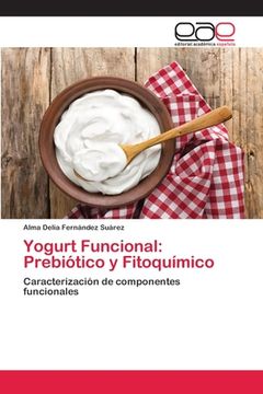 portada Yogurt Funcional: Prebiótico y Fitoquímico: Caracterización de Componentes Funcionales (in Spanish)