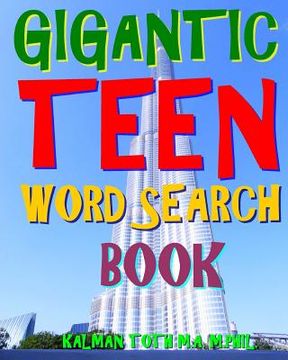 portada Gigantic Teen Word Search Book: 300 Hard Exciting Themed Vocabulary Puzzles (en Inglés)