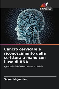 portada Cancro cervicale e riconoscimento della scrittura a mano con l'uso di RNA (en Italiano)