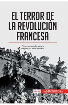 portada El Terror de la Revolución francesa: El momento más oscuro del periodo revolucionario