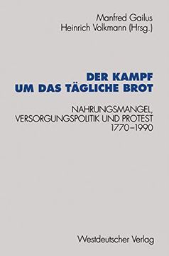 portada Der Kampf um das Tägliche Brot: Nahrungsmangel, Versorgungspolitik und Protest 1770–1990 (en Alemán)