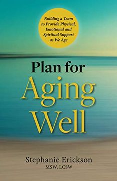 portada Plan for Aging Well: Building a Team to Provide Physical, Emotional, and Spiritual Support as we age (in English)