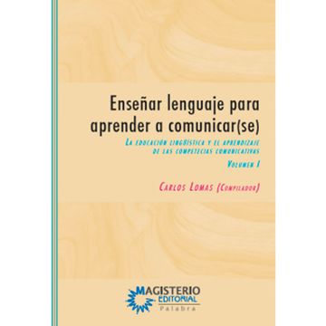 portada ENSEÑAR LENGUAJE PARA APRENDER A COMUNICAR(SE). VOLUMEN I (in Spanish)