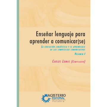 portada ENSEÑAR LENGUAJE PARA APRENDER A COMUNICAR(SE). VOLUMEN I