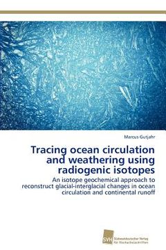 portada tracing ocean circulation and weathering using radiogenic isotopes (en Inglés)