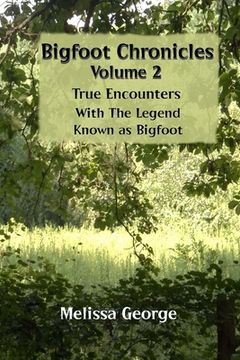 portada Bigfoot Chronicles Volume 2, True Encounters with the Legend known as Bigfoot.