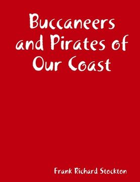 portada Buccaneers and Pirates of Our Coast (en Inglés)