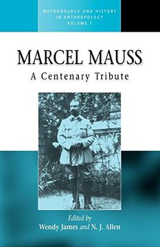 portada Marcel Mauss: A Centenary Tribute (Methodology & History in Anthropology) (en Inglés)