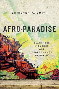 portada Afro-Paradise: Blackness, Violence, and Performance in Brazil