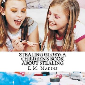 portada Stealing Glory: A Children's Book about Stealing (en Inglés)