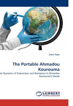 portada The Portable Ahmadou Kourouma: The Dynamics of Subversion and Resistance in Ahmadou Kourouma's Novels