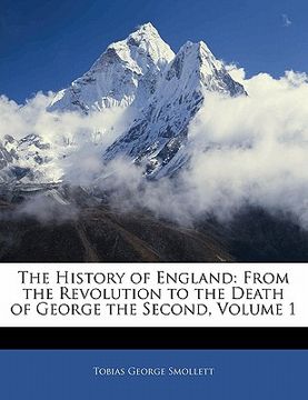 portada the history of england: from the revolution to the death of george the second, volume 1 (en Inglés)